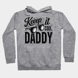 Keep It Cool, Daddy Hoodie